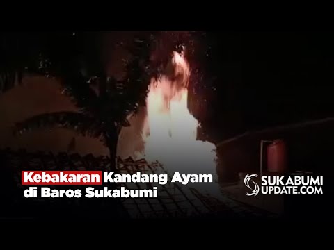 Kebakaran Kandang Ayam di Baros Sukabumi