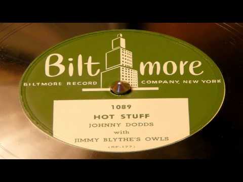 Hot Stuff - Johnny Dodds With Jimmy Blythe's Owls (Biltmore)