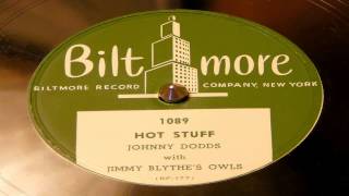 Hot Stuff - Johnny Dodds With Jimmy Blythe's Owls (Biltmore)