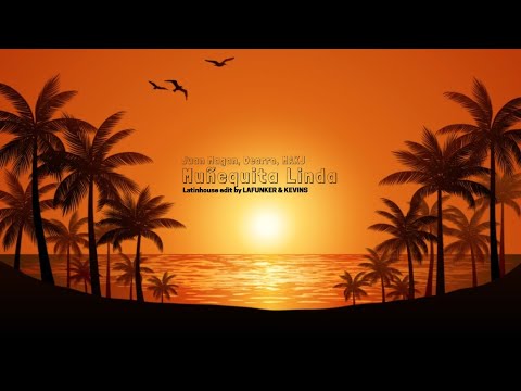 Juan Magan, Deorro, Makj - Munequita linda ( LAFUNKER & KEVINS LATINHOUSE EDIT)