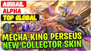 Mecha-King Perseus Alpha New Collector Skin Gameplay [ Top Global Alpha ] Abigail - Mobile Legends