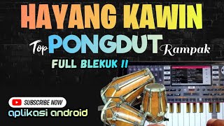 Download lagu HAYANG KAWIN PONGDUT RAMPAK KENDANG FULL BLEKUK COVER ORGEN ANDROID mp3