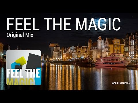 Igor Pumphonia - Feel The Magic (Original Mix)
