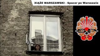 XIĄŻE WARSZAWSKI - Spacer po Warszawie [OFFICIAL VIDEO]