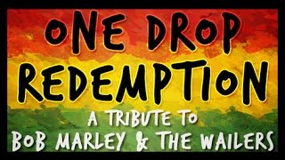 One Drop Redemption - A Tribute to Bob Marley & The Wailers