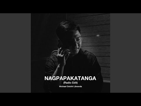 Nagpapakatanga (Radio Edit)