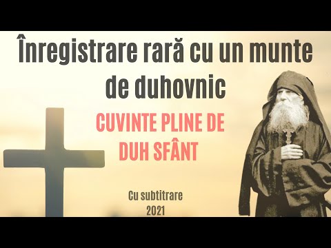Înregistrare rară cu un munte de duhovnic - Cuvinte pline de Duh Sfânt