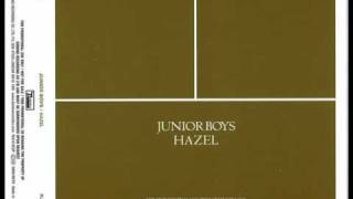 Junior Boys - Hazel (Ewan Pearson&#39;s house remix) (Dixon edit)