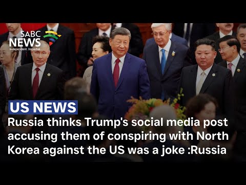 Russia thinks Trump's post that the Kremlin is conspiring with North Korea against the US was a joke