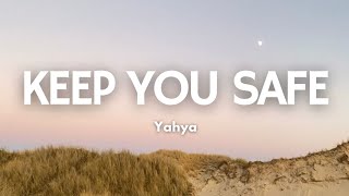 Download lagu Keep You Safe - Yahya | Song Lyrics mp3 Download lagu Keep You Safe - Yahya | Song Lyrics mp3