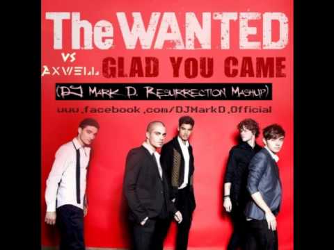 The Wanted VS Axwell - Glad You Came (DJ Mark D. Resurrection Mashup)