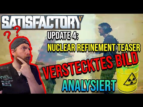 NUCLEAR Refinement Teaser + VERSTECKTES BILD analysiert || Satisfactory News + Updates