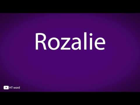 How to pronounce Rozalie