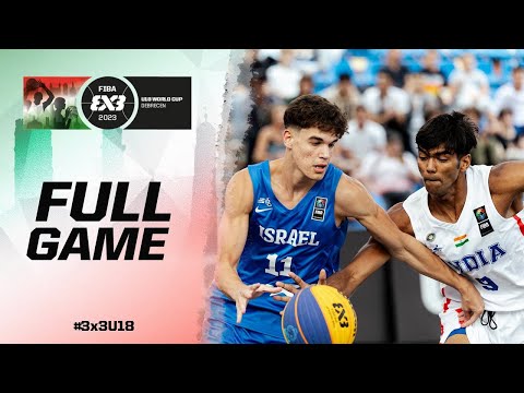 India 🇮🇳 vs Israel 🇮🇱 | Men | Full Game | FIBA 3x3 U18 World Cup 2023 | 3x3 Basketball