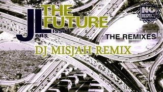 JL - The Future (DJ Misjah RMX)