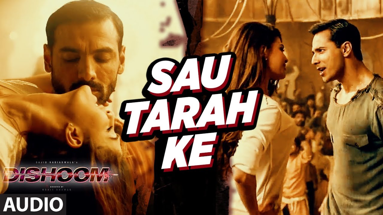 Sau Tarah Ke Lyrics  | Dishoom | John Abraham, Varun Dhawan | Amit Mishra, Jonita Gandhi | Pritam Chakraborty, Pritam Chakraborty