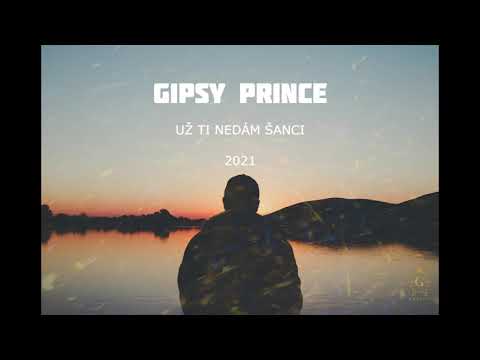 ♥♥ GIPSY PRINCE- UŽ TI NEDÁM ŠANCI 2021 SRDCOVKA ♥♥