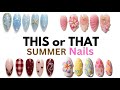 Pick Your Summer Nails This Or That Nails Edition