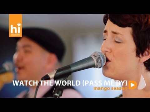 Mango Season - Watch The World (Pass By Me) (HiSessions.com Acoustic Live!)