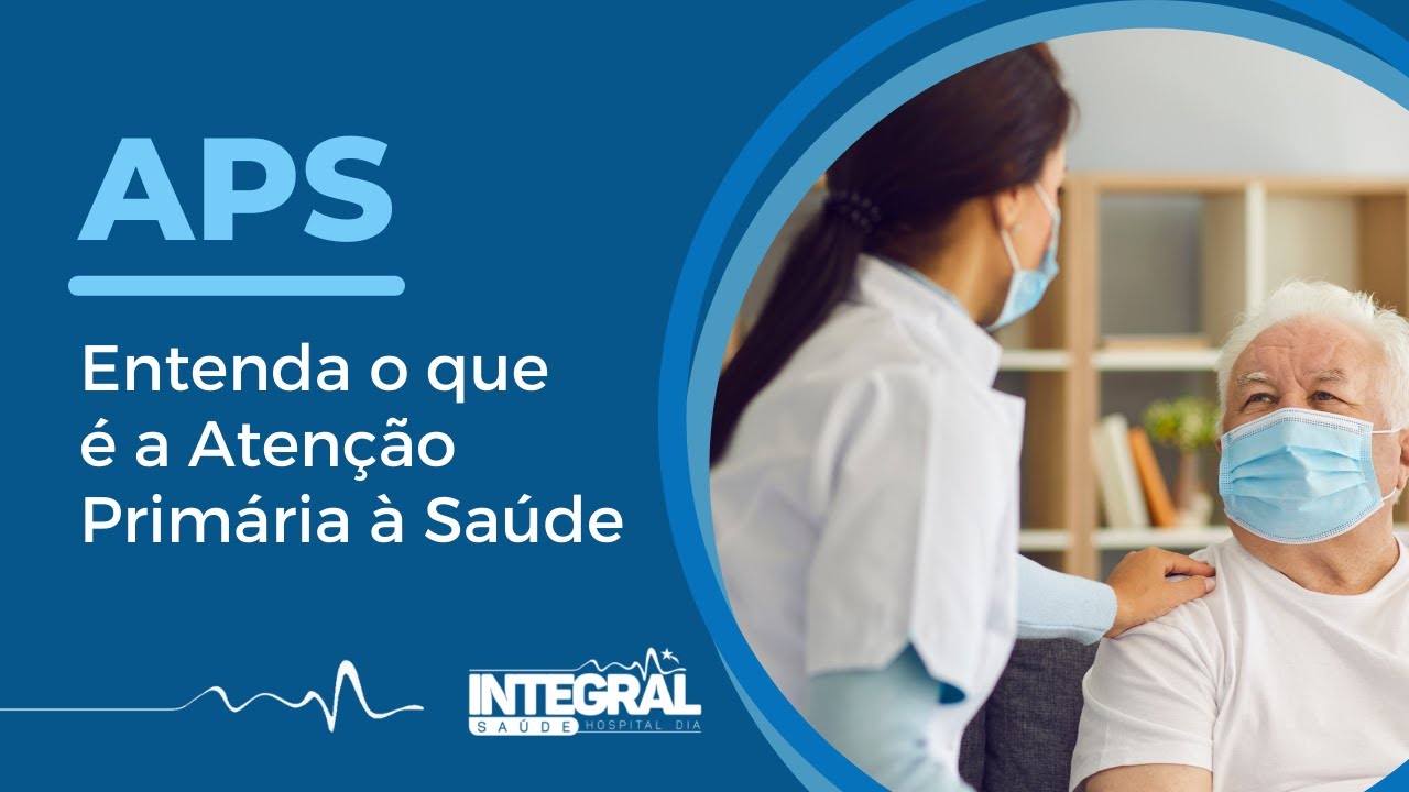 APS - Entenda o que é a Atenção Primária à Saúde