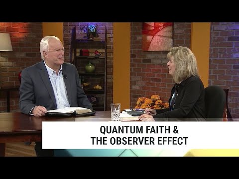 Quantum Faith® and the Observer Effect |  Annette Capps and Len Mink