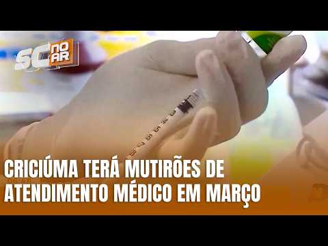 Mutirões de saúde ampliam atendimentos médicos em Criciúma