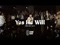 Yes He Will