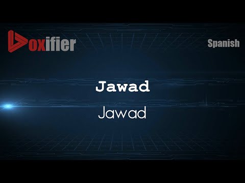 How to Pronounce Jawad (Jawad) in Spanish - Voxifier.com