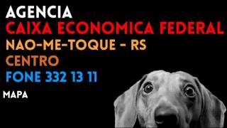 ✔ Agência CAIXA ECONOMICA FEDERAL em NAO-ME-TOQUE/RS CENTRO - Contato e endereço