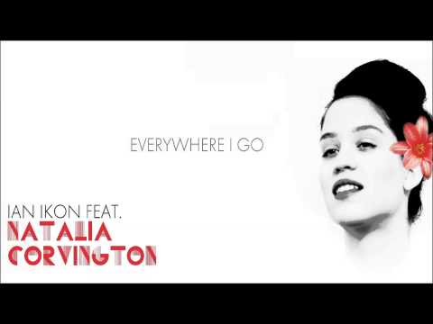 Ian Ikon Feat Natalia Corvington - Everywhere I Go