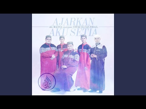 Ajarkan Aku Setia (feat. Ustaz Elyas Ismail)