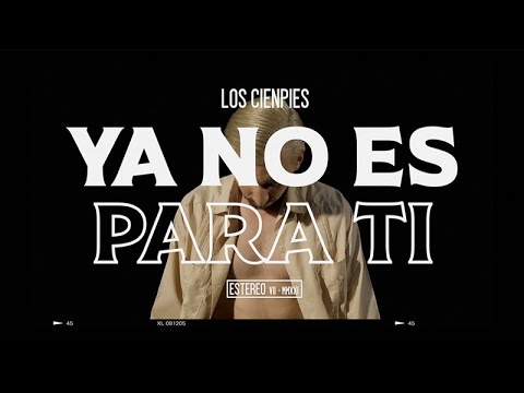 Los Cienpies - Ya no es para ti (Video oficial)