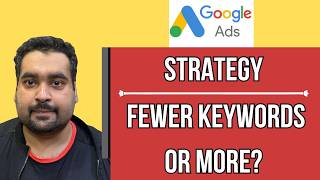 Google Ads Strategy: Fewer Keywords or More? What Actually Works in 2026 🚀