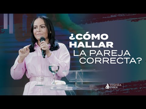 ¿CÓMO HALLAR LA PAREJA CORRECTA? - Pastora Yesenia Then