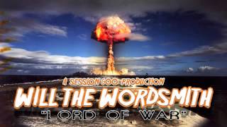 WILL THE WORDSMITH - LORD OF WAR {PRODUCED BY SESSION 600}