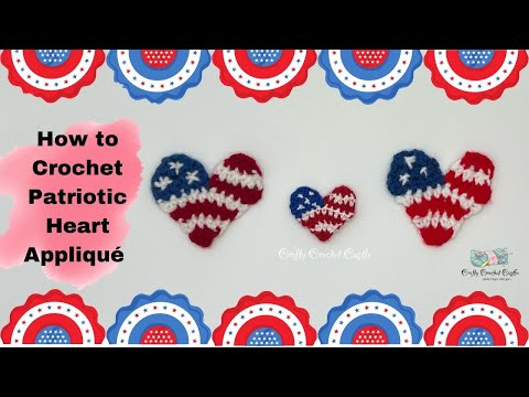 How to Crochet Patriotic Heart Appliqué | Beginner Friendly Tutorial | Fourth of July Crochet