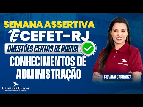 CEFET/RJ - Conhecimentos de Administração - Questões - Prof. Giovanna Carranza