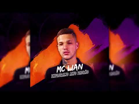 MC Lian - Exploramo Alto Padrão - LANÇAMENTO