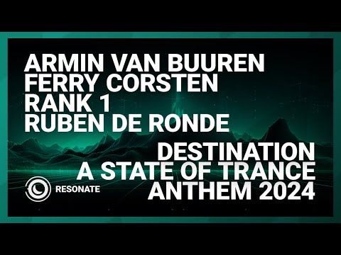 Armin van Buuren, Ferry Corsten, Rank 1 & Ruben de Ronde - Destination (Extended ASOT 2024 Anthem)
