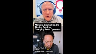 Malcolm Gladwell on the Tipping Point for Changing Team Dynamics