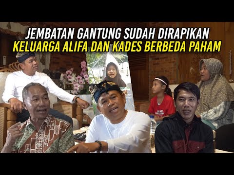 JEMBATAN GANTUNG SUDAH DIRAPIKAN | KELUARGA ALIFA DAN KADES BERBEDA PAHAM