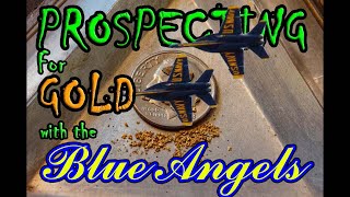 Gold Prospecting with the Blue Angels