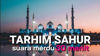 Download lagu Bacaan/ Pujian/ Sholawat/ Tarhim Sahur Bulan PUASA | suara merdu mp3