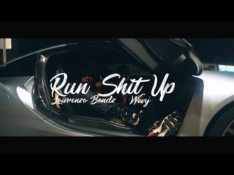Lowrenzo Bandz x Wavy - Run Shit Up(Dir. By Kapomob Films)