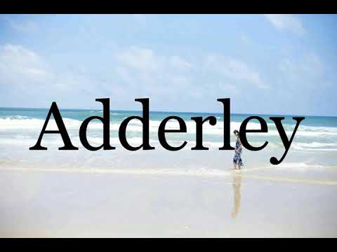 How To Pronounce Adderley🌈🌈🌈🌈🌈🌈Pronunciation Of Adderley