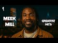 3 Hours Of Meek Mill S Greatest Hits 2011 2026