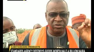 Standard Organisation of Nigeria destroys  goods worth half a billion nairake Products