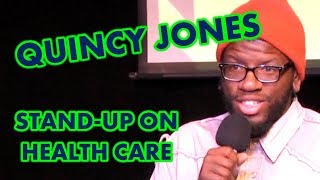 Quincy Jones - Stand-up Comedy on Health Care at Unsafe Space