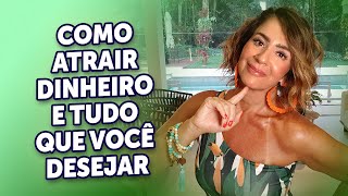 COMO ATRAIR DINHEIRO E TUDO QUE VOCÊ DESEJAR