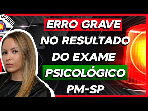 ERRO GRAVE NO EXAME PSIOLÓGICO PM SP!